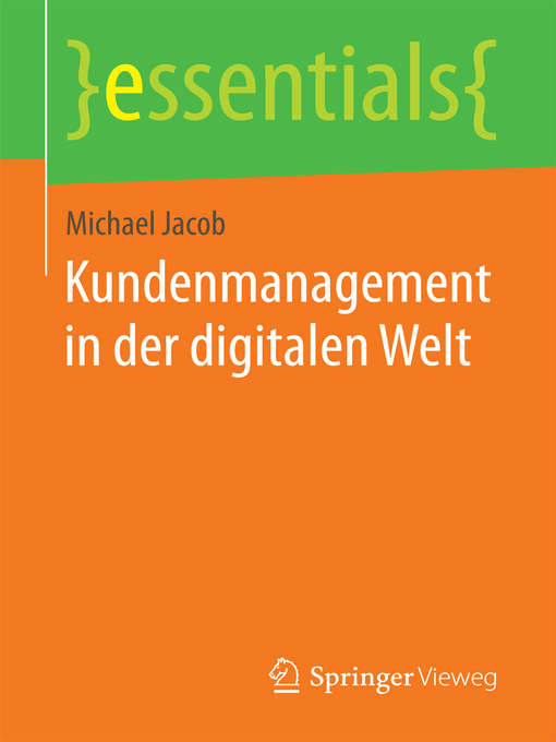 Title details for Kundenmanagement in der digitalen Welt by Michael Jacob - Available